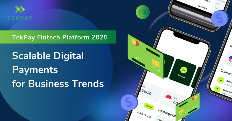 TekPay Fintech Platform 2025: Scalable Digital Payments for Business Trends