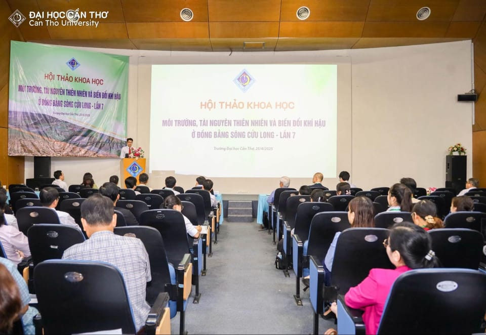 Hội thảo khoa học "Môi trường, Tài nguyên thiên nhiên và Biến đổi khí hậu ở Đồng bằng sông Cửu Long" lần thứ 7