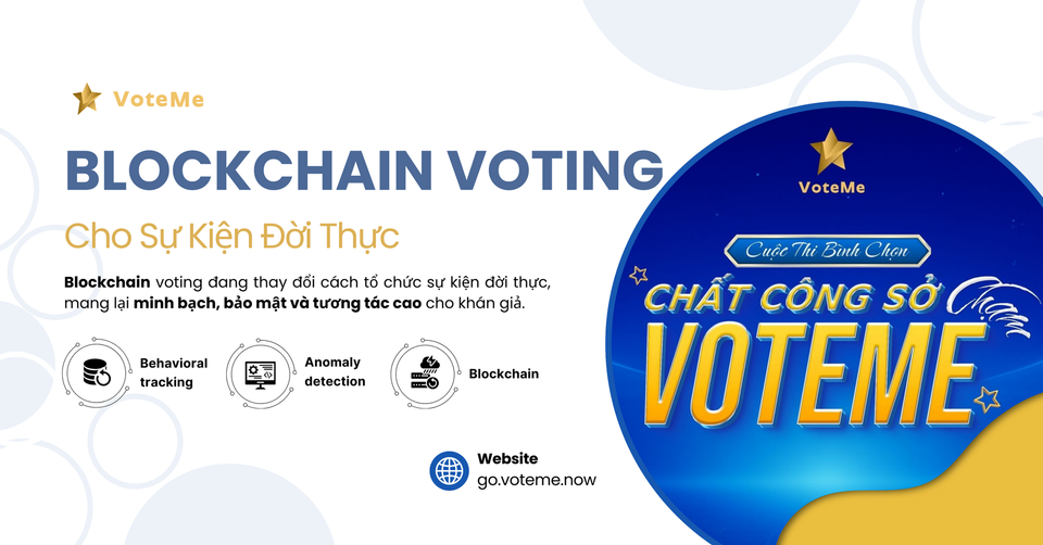 Blockchain voting trong sự kiện đời thực: Bước tiến mới cho nền tảng uy tín
